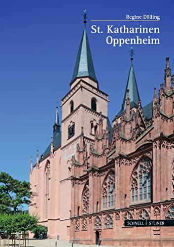 Oppenheim: St. Katharinen (Große Kunstführer / Große Kunstführer / Kirchen und Klöster) von Schnell & Steiner