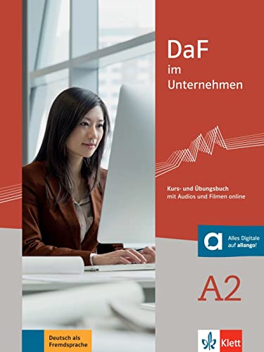 DaF im Unternehmen A2: Kurs- und Übungsbuch mit Audios und Filmen von Klett Sprachen GmbH