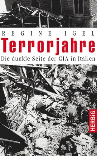 Terrorjahre: Die dunkle Seite der CIA in Italien von Herbig