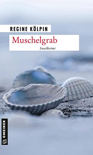 Muschelgrab: Inselkrimi (Kriminalromane im GMEINER-Verlag)
