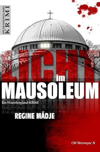 Licht im Mausoleum: Ein Weserbergland-Krimi