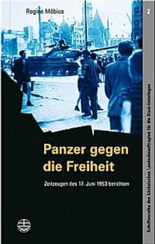 Panzer gegen die Freiheit (Schriftenreihe des Sächsischen Landesbeauftragten für die Stasi-Unterlagen, Band 2)