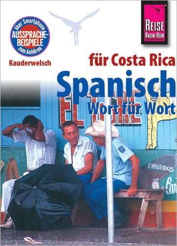 Spanisch für Costa Rica - Wort für Wort: Kauderwelsch-Sprachführer von Reise Know-How von Reise Know-How Rump GmbH