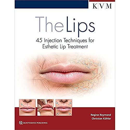The Lips: 45 Injection Techniques for Esthetic Lip Treatment von KVM - Der Medizinverlag