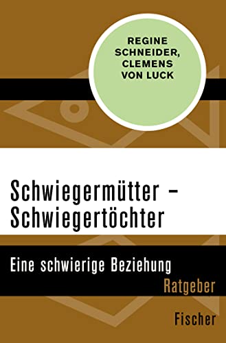 Schwiegermütter – Schwiegertöchter: Eine schwierige Beziehung von FISCHER Taschenbuch