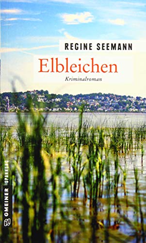 Elbleichen: Kriminalroman (Komminssare Brandes und Kurtoglu) (Kriminalromane im GMEINER-Verlag)