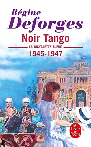 La Bicyclette bleue, tome 4 : Noir tango: La Bicyclette bleue 1945-1947 (Ldp Litterature) von Le Livre de Poche
