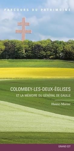 Colombey-les-Deux-Églises. et la mémoire du général de Gaulle / Nouvelle édition: et la mémoire du général de Gaulle von LIEUX DITS