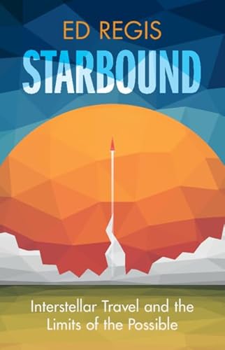 Starbound: Interstellar Travel and the Limits of the Possible von Cambridge University Pr.