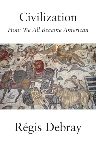Civilization: How We All Became American von Verso