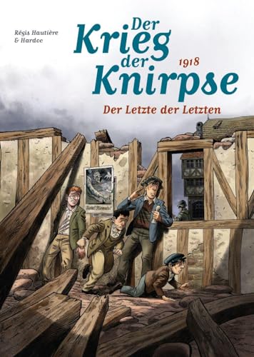 Der Krieg der Knirpse: Bd. 5: 1918 - Der Letzte der Letzten