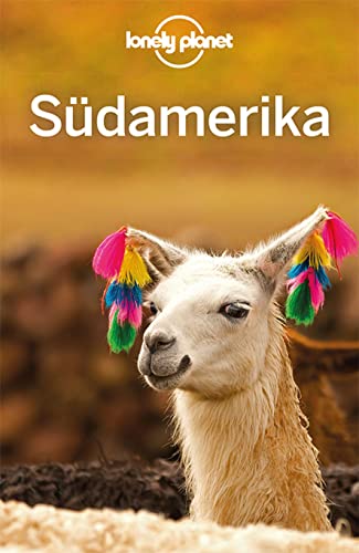 Lonely Planet Reiseführer Südamerika Lonely Planet Reiseführer Südamerika