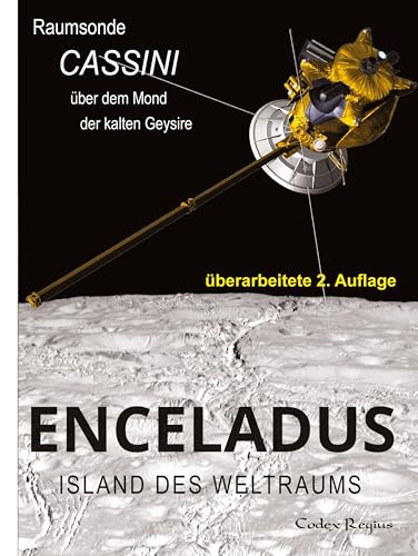 Enceladus: Island des Weltraums: Raumsonde Cassini über dem Mond der kalten Geysire (Erforscher kleiner Welten) von tredition