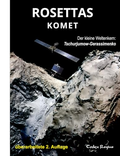 Rosettas Komet: Der kleine Weltenkern: Tschurjumow-Gerassimenko (Erforscher kleiner Welten)