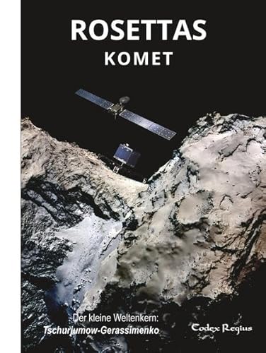 Rosettas Komet: Der kleine Weltenkern: Tschurjumow-Gerassimenko (Erforscher kleiner Welten) von tredition