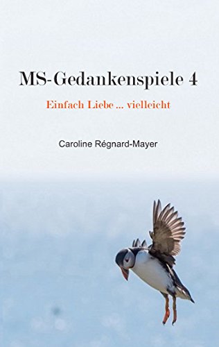 MS-Gedankenspiele 4: Einfach Liebe ... vielleicht von Books on Demand