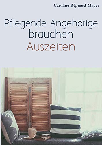 Pflegende Angehörige brauchen Auszeiten: Betroffene und Angehörige berichten über ihren Alltag, die Pflege und Bürokratie Pflegende Angehörige brauchen Auszeiten: Betroffene und Angehörige berichten über ihren Alltag, die Pflege und Bürokratie