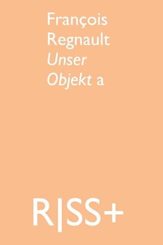 RISS+ François Regnault. Unser Objekt a