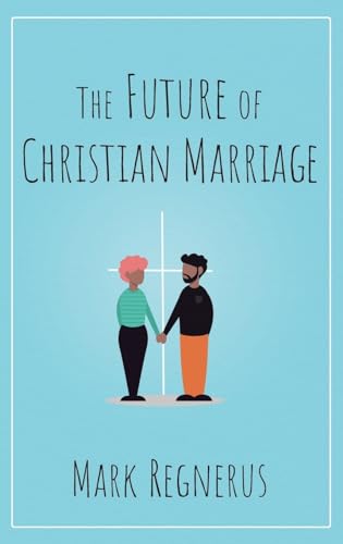 The Future of Christian Marriage von OUP USA