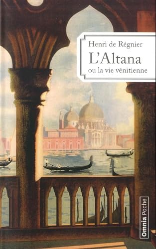 L'Altana ou la vie vénitienne: Ou La vie vénitienne, 1899-1924