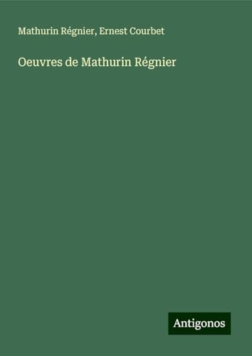 Oeuvres de Mathurin Régnier von Antigonos Verlag