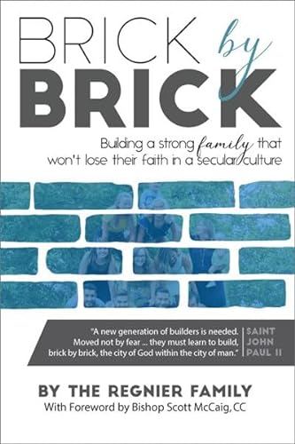 Brick by Brick: Building a Strong Family That Won't Lose Their Faith in a Secular Culture von Sophia Institute Press