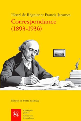 Correspondance (1893-1936) (Litteratures Francophones, 650) von Classiques Garnier