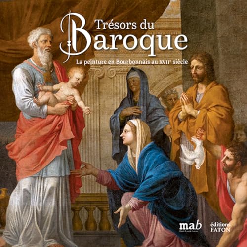 Trésors du Baroque: Peintures en Bourbonnais von FATON