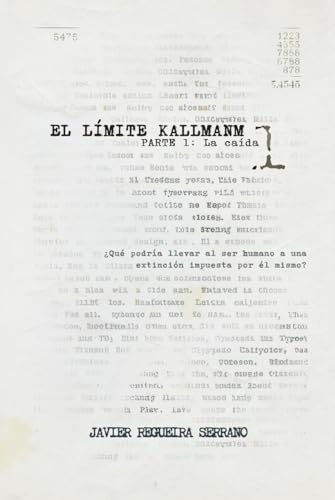 El límite Kallmanm | Parte 1, la caída: Un thriller distópico donde la ciencia, la ecología y la supervivencia colisionan en un posible futuro inquietante von Javier Regueira Serrano