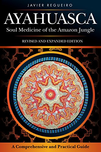 Ayahuasca: Soul Medicine of the Amazon Jungle