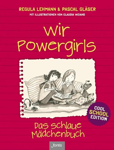 Wir Powergirls: Das schlaue Mädchenbuch – Cool School Edition