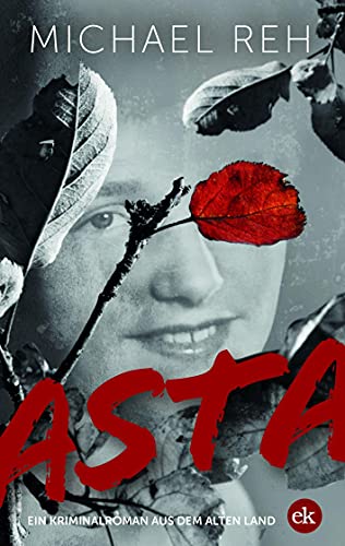 Asta: Ein Kriminalroman aus dem Alten Land Asta: Ein Kriminalroman aus dem Alten Land