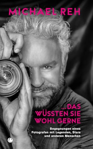 Das wüssten Sie wohl gerne!: Begegnungen eines Fotografen mit Legenden, Stars und anderen Menschen von CharlesVerlag