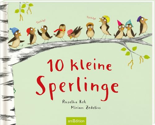 10 kleine Sperlinge: Kinderbuch ab 3, lustige Reime animieren zum Mitsprechen