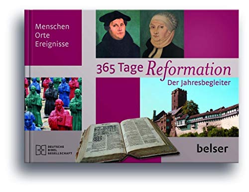 365 Tage Reformation: Der Jahresbegleiter von Belser