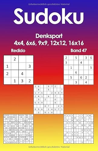 Redido Sudoku 4x4, 6x6, 9x9, 12x12, 16x16 | Denksport | Band 47 von Independently published
