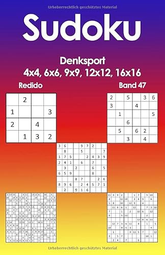 Redido Sudoku 4x4, 6x6, 9x9, 12x12, 16x16 | Denksport | Band 47 Redido Sudoku 4x4, 6x6, 9x9, 12x12, 16x16 | Denksport | Band 47 von Independently published