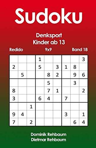 Redido Sudoku Kinder ab 13 | Denksport | 9x9 | Band 18 Redido Sudoku Kinder ab 13 | Denksport | 9x9 | Band 18 von Independently published