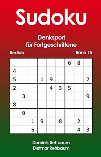 Redido Sudoku für Fortgeschrittene | Denksport | 9x9 | Band 15 Redido Sudoku für Fortgeschrittene | Denksport | 9x9 | Band 15 von Independently published