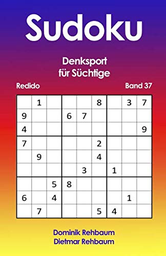 Redido Sudoku für Süchtige | Denksport | Band 37 Redido Sudoku für Süchtige | Denksport | Band 37