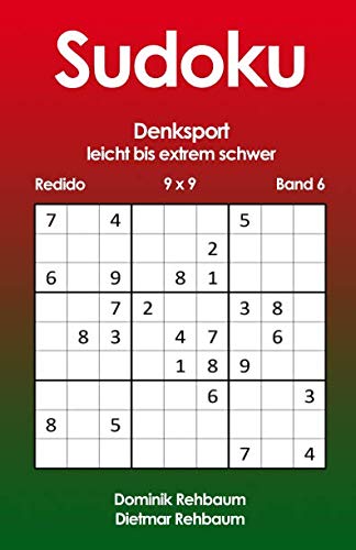 Redido Sudoku leicht bis extrem schwer | Denksport | 9x9 | Band 6 Redido Sudoku leicht bis extrem schwer | Denksport | 9x9 | Band 6