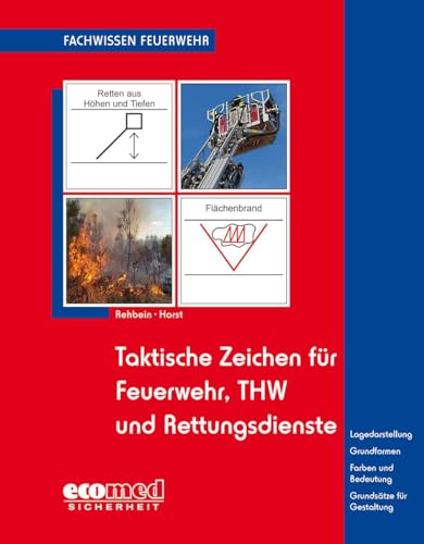 Taktische Zeichen für Feuerwehr, THW und Rettungsdienste (Fachwissen Feuerwehr) von ecomed