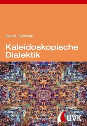 Kaleidoskopische Dialektik: Kritische Theorie nach dem Aufstieg des globalen Südens