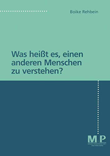 Was heißt es, einen anderen Menschen zu verstehen?: Diss. von J.B. Metzler