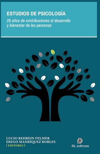 Estudios de Psicología. 25 años de contribuciones al desarrollo y bienestar de las personas Estudios de Psicología. 25 años de contribuciones al desarrollo y bienestar de las personas von RIL Editores