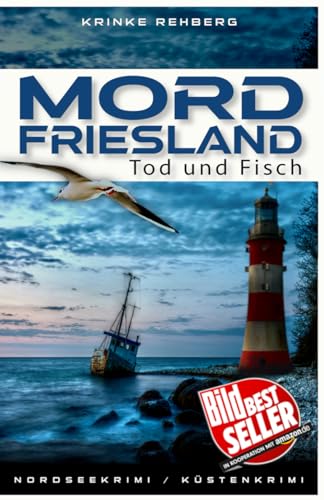 MORDFRIESLAND - Tod und Fisch: Küstenkrimi (Staatsanwältin Femke Michelsen ermittelt, Band 1) von Independently published
