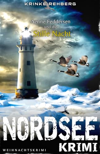 NORDSEE-KRIMI Aenne Feddersen und die Stille Nacht: Weihnachtskrimi (Küstenkrimi Nordfriesland, Band 4) von Independently published
