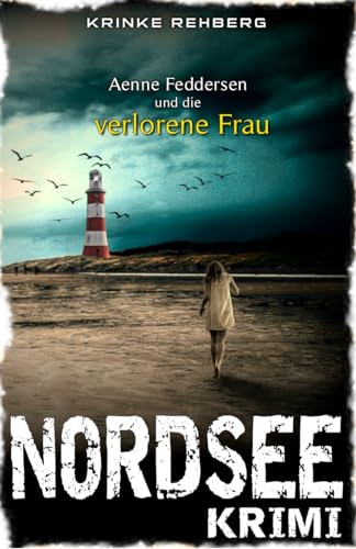 NORDSEE-KRIMI - Aenne Feddersen und die verlorene Frau: Küstenkrimi (Küstenkrimi Nordfriesland, Band 2) von Independently published