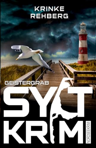 SYLTKRIMI Geistergrab: Nordseekrimi (KÜSTENKRIMI, Band 17)