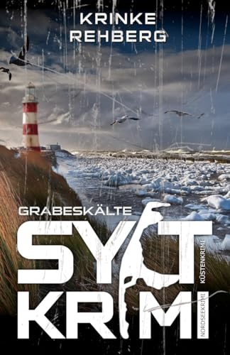 SYLTKRIMI Grabeskälte - Nordseekrimi: Küstenkrimi von Independently published